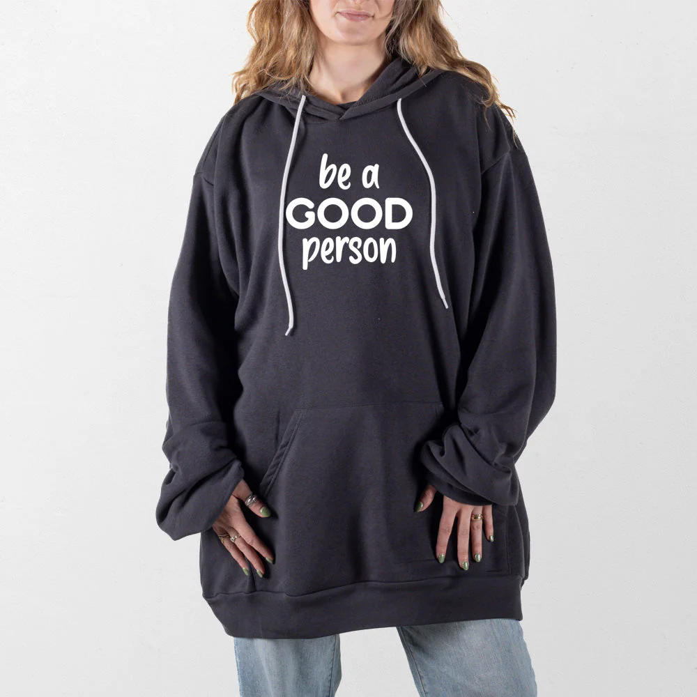 Be a Good Person Giant Hoodie - Image 10