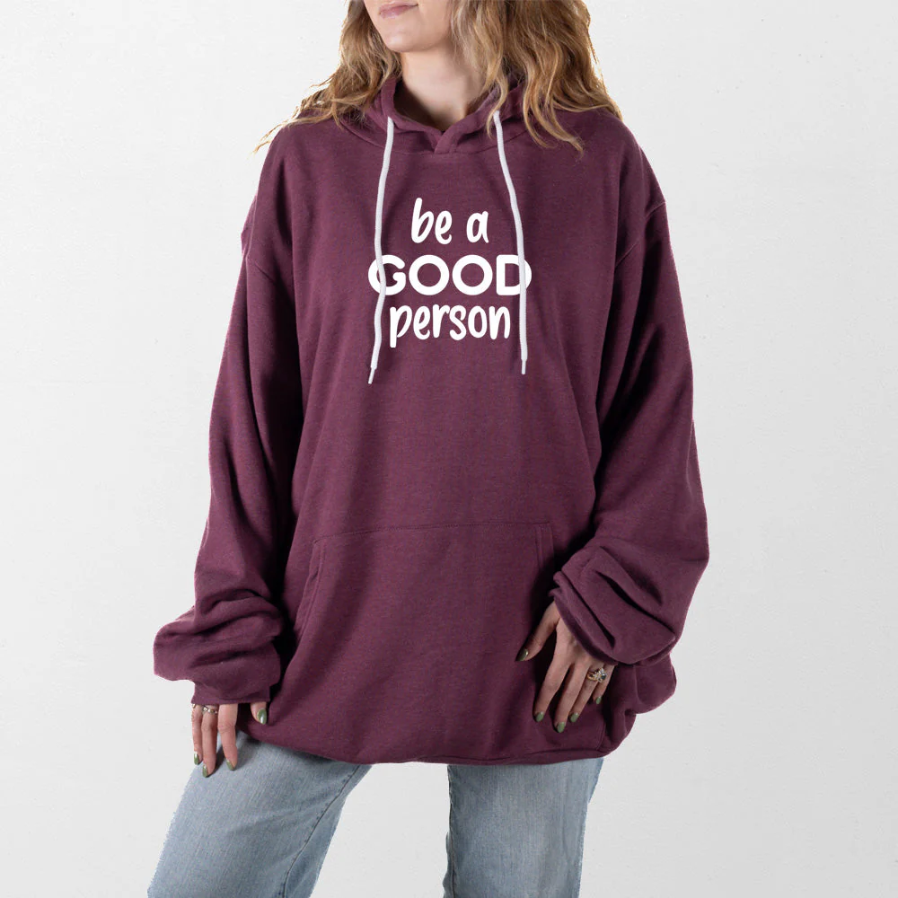 Be a Good Person Giant Hoodie - Image 12