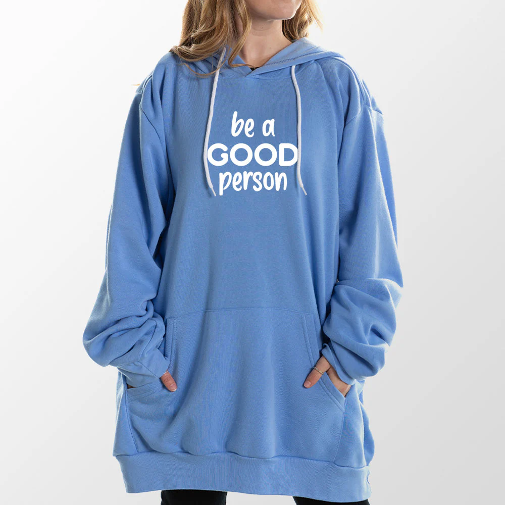 Be a Good Person Giant Hoodie - Image 16