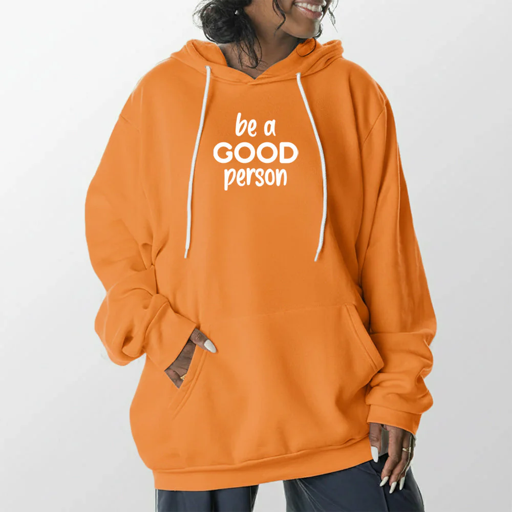 Be a Good Person Giant Hoodie - Image 19