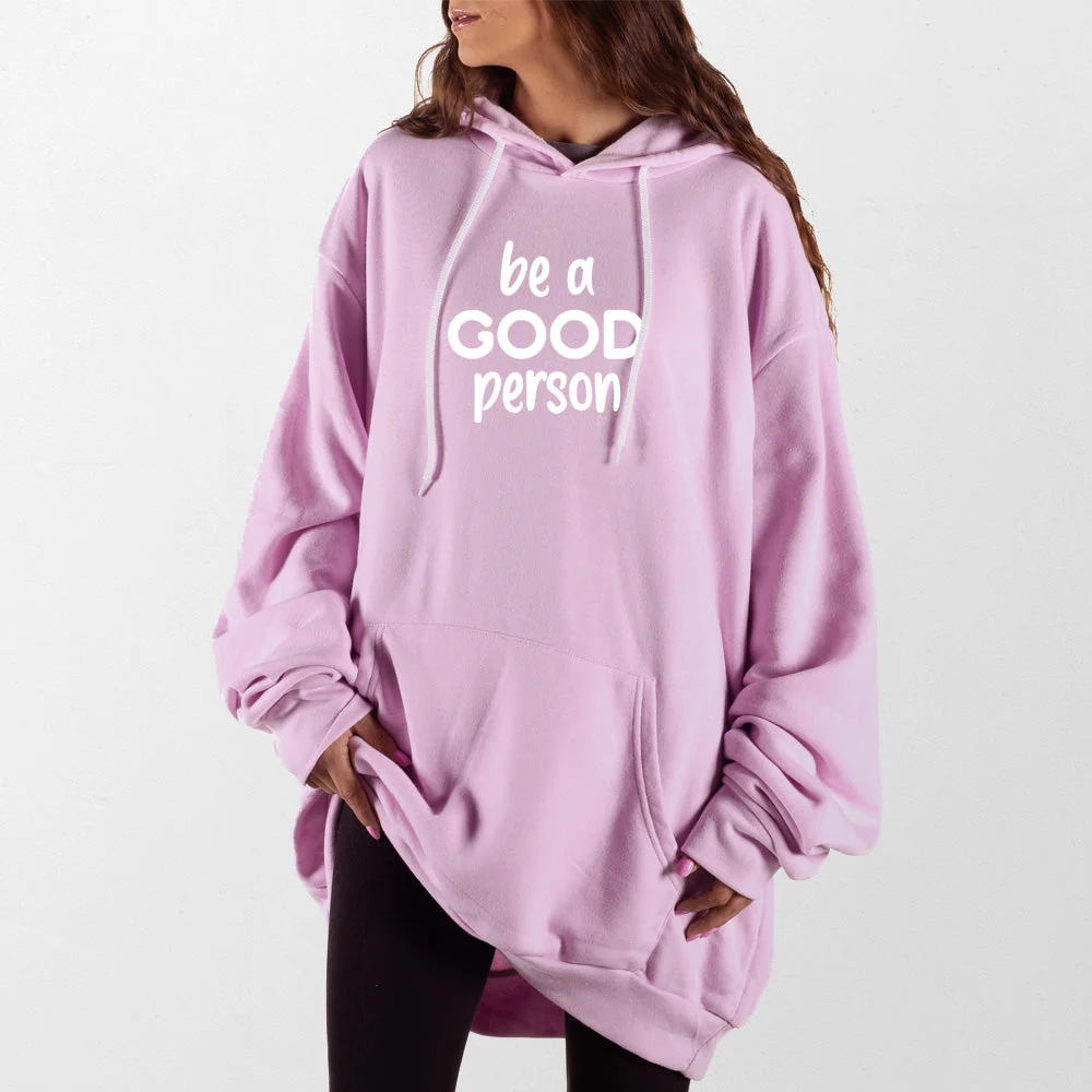 Be a Good Person Giant Hoodie - Image 5