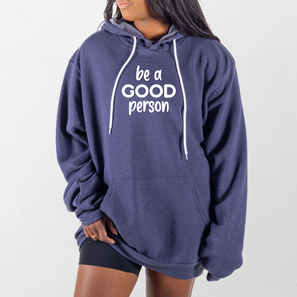 Be a Good Person Giant Hoodie - Image 9