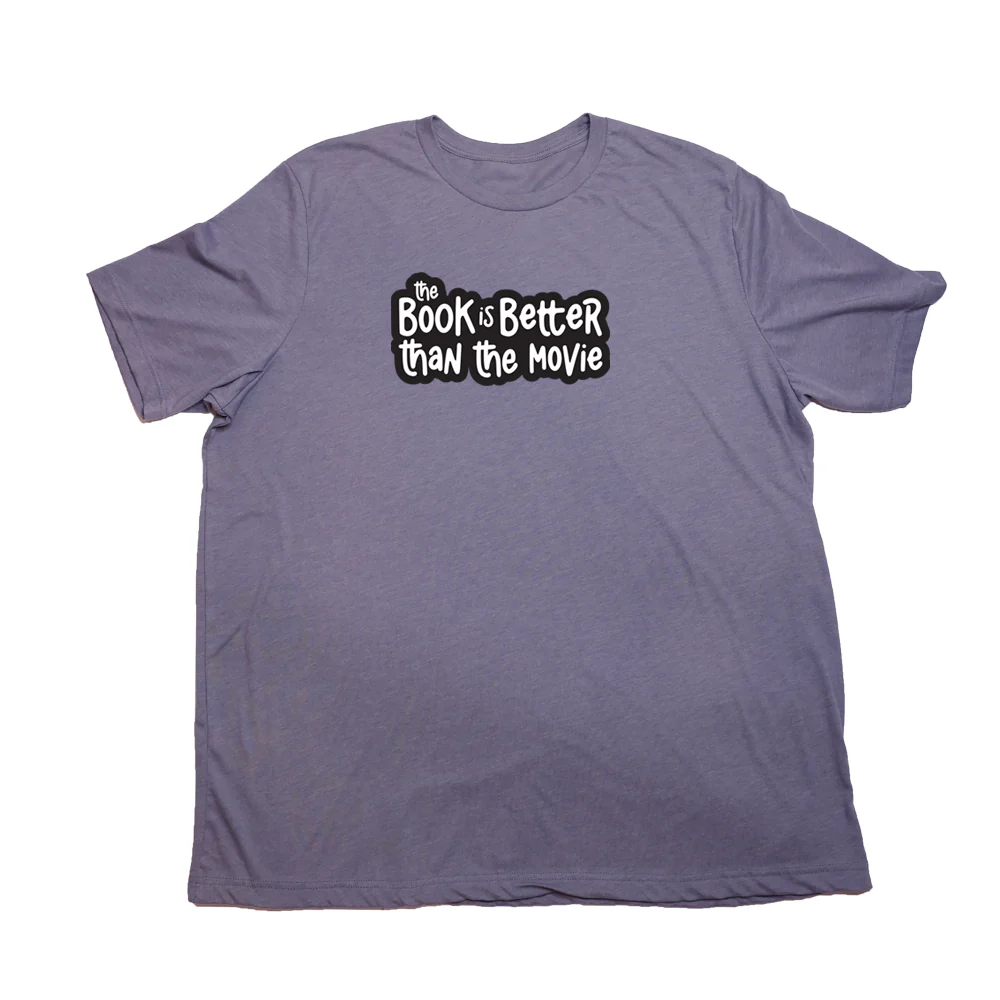 Book is Better Giant Shirt