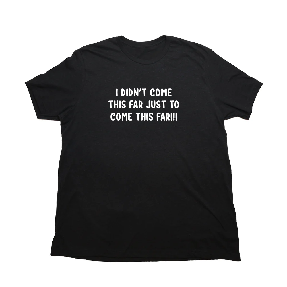 Come This Far Giant Shirt - Image 5