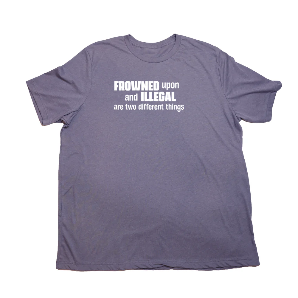 Frowned Upon and Illegal Giant Shirt - Image 4