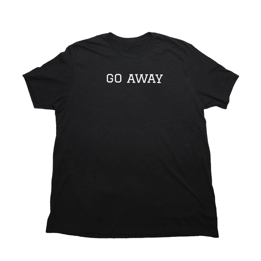 Go Away Giant Shirt - Image 6