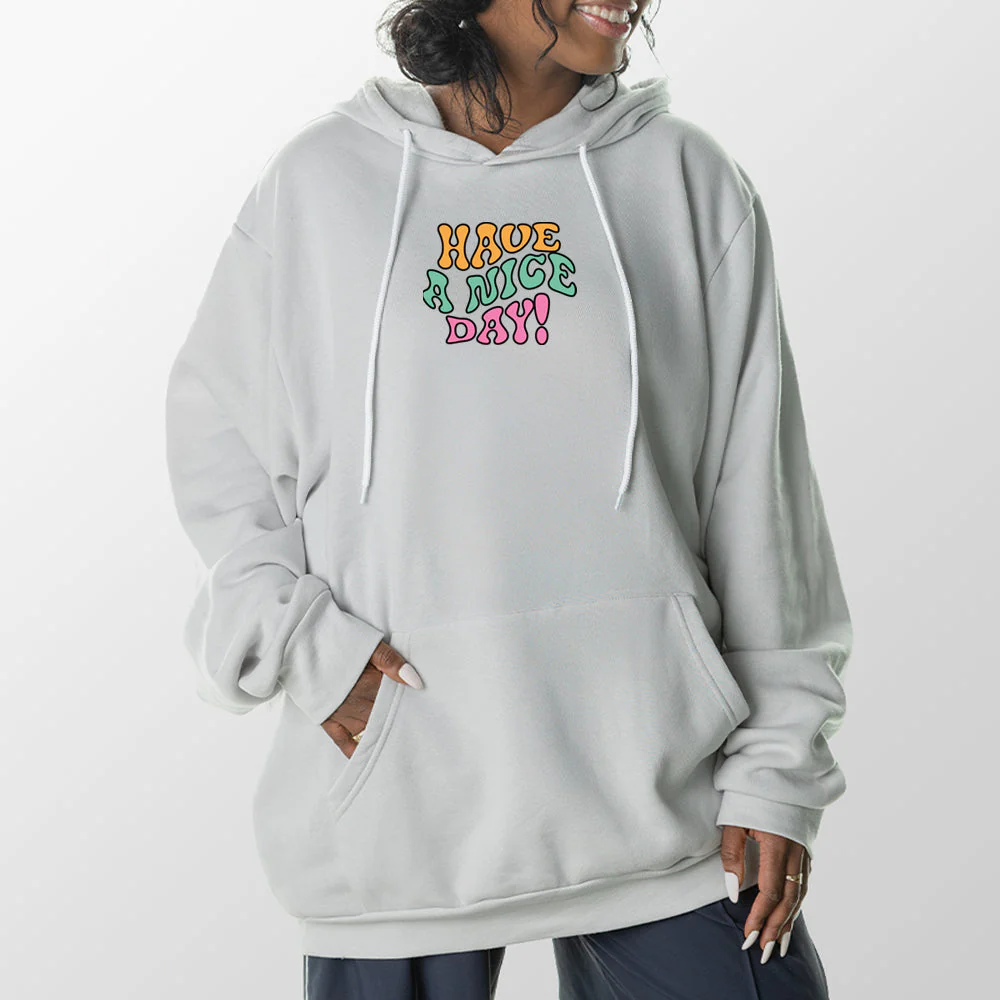Have A Nice Day Giant Hoodie - Image 16