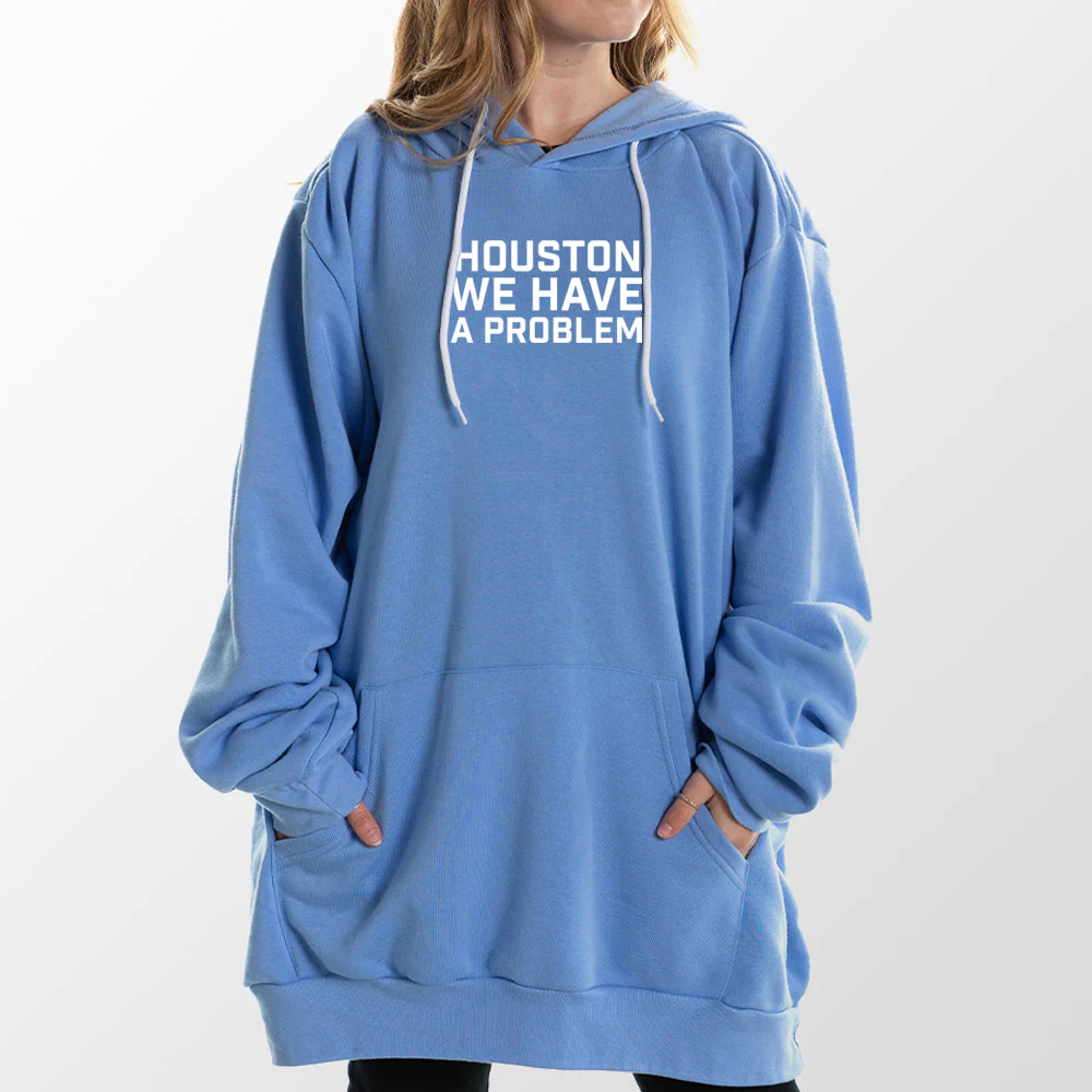 Houston We Have A Problem Giant Hoodie - Image 15