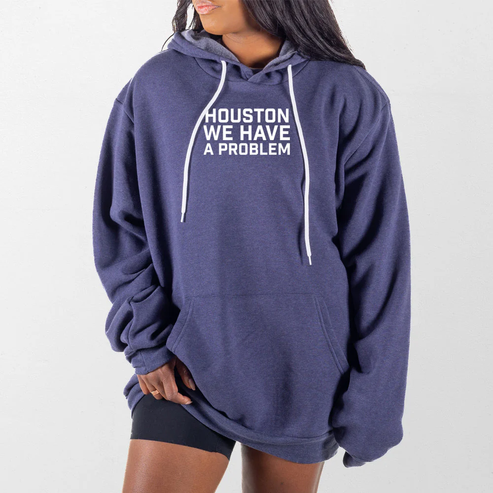Houston We Have A Problem Giant Hoodie - Image 9