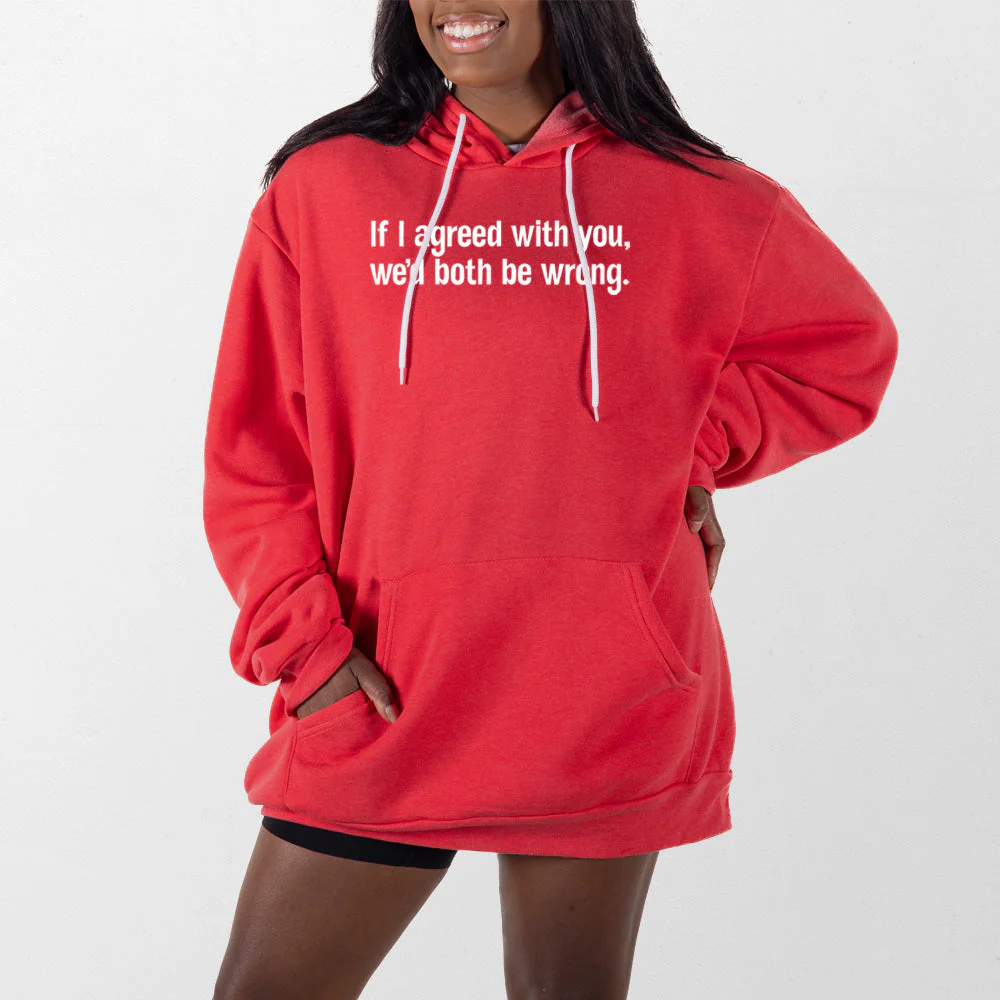 If I Agreed with You Giant Hoodie - Image 13