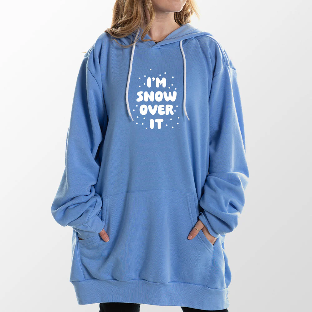 Im Snow Over It Giant Hoodie - Image 16