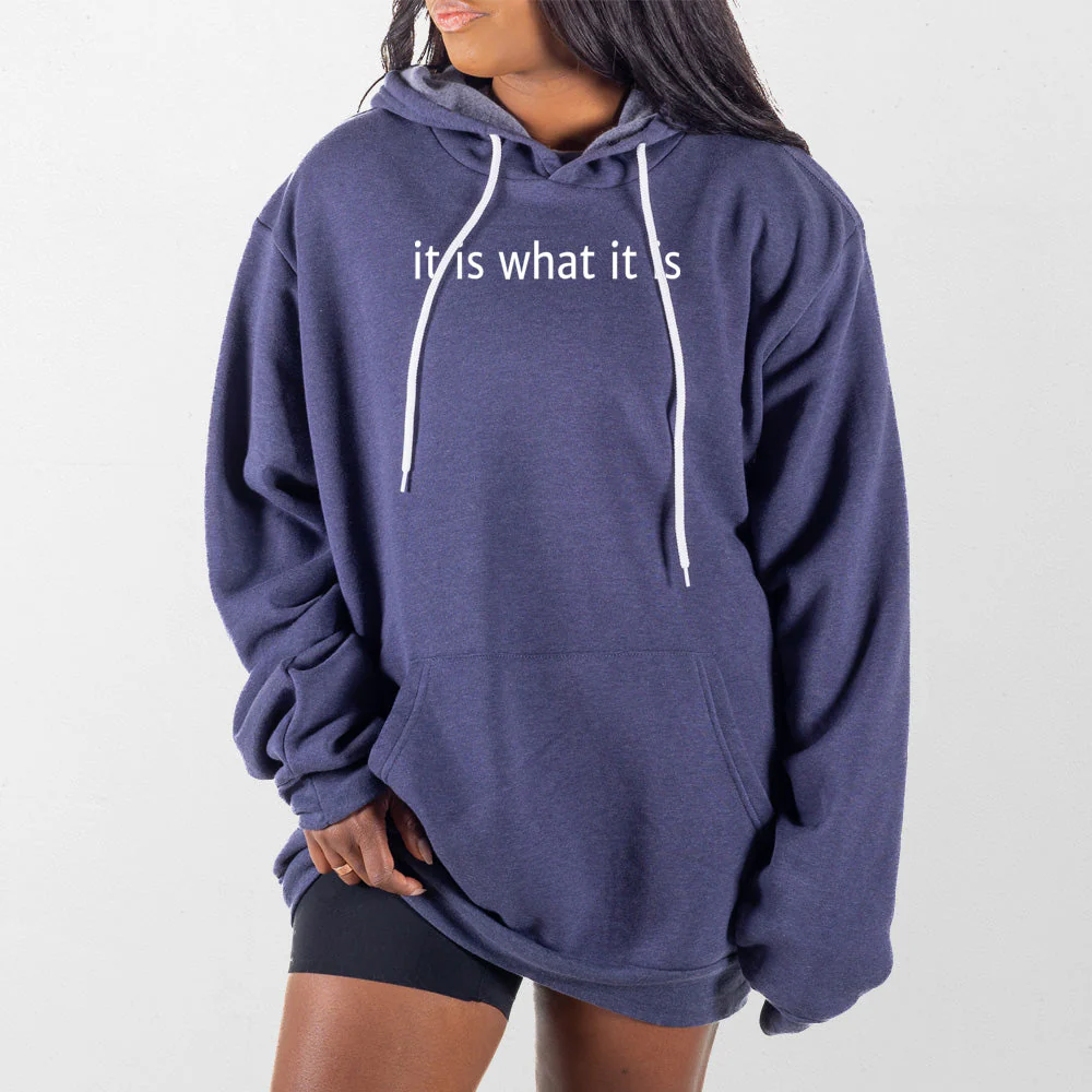 It Is What It Is Giant Hoodie - Image 8