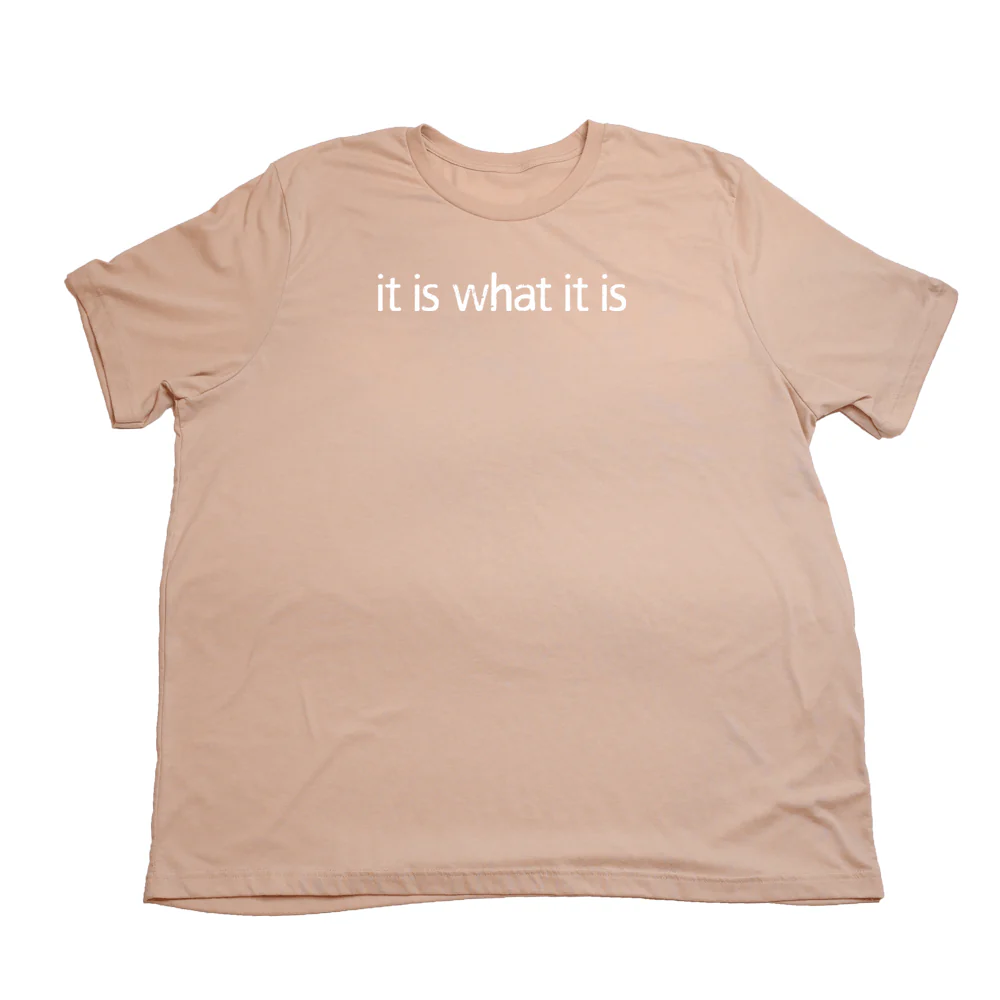 It Is What It Is Giant Shirt - Image 2