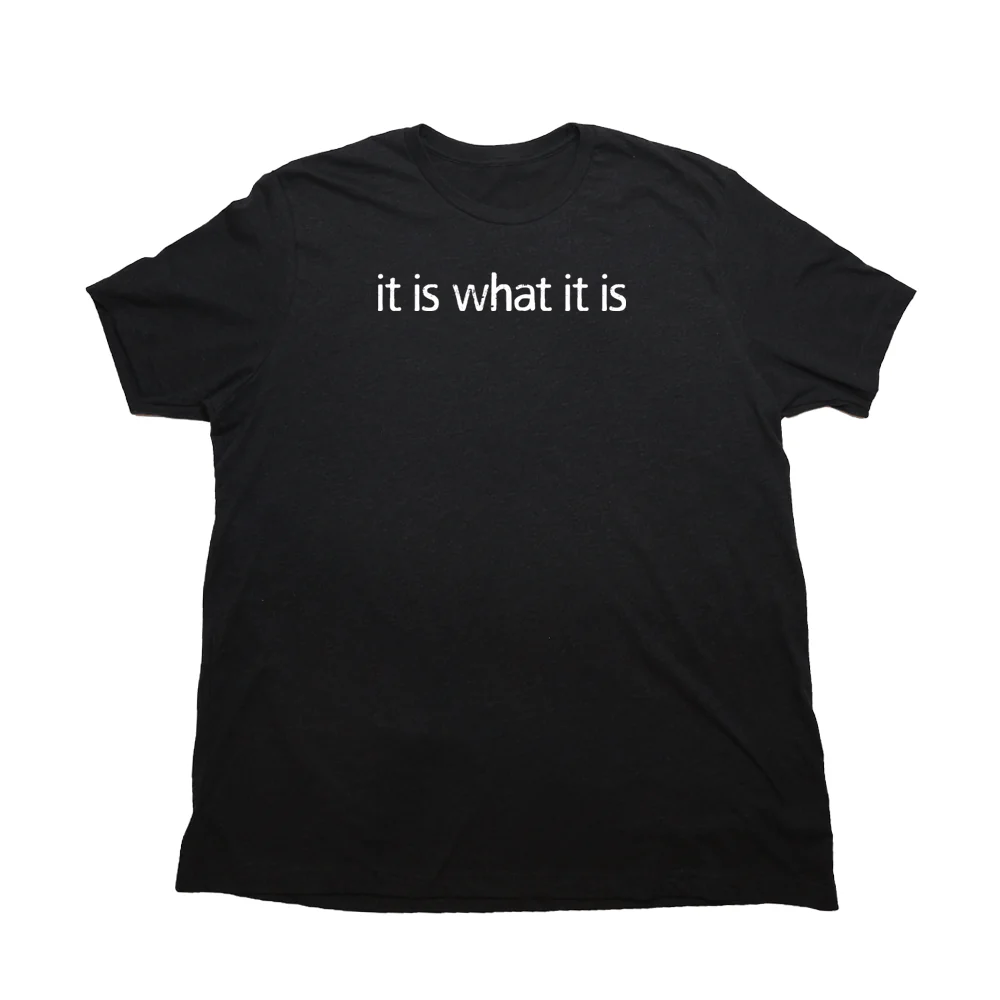 It Is What It Is Giant Shirt - Image 5