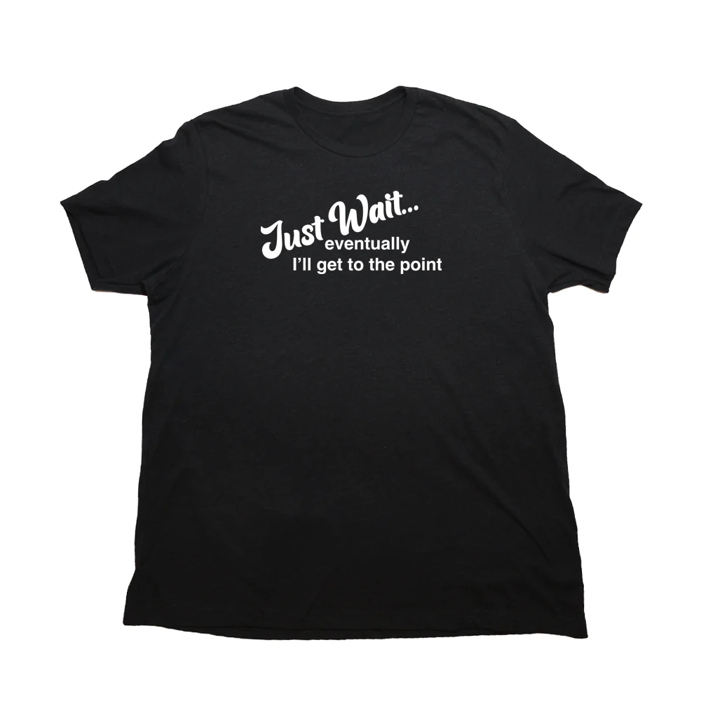 Just Wait Giant Shirt - Image 5