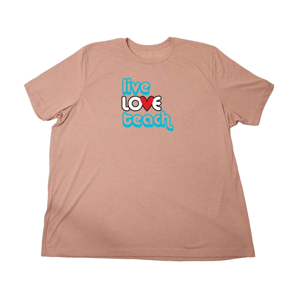 Live Love Teach Giant Shirt - Image 8