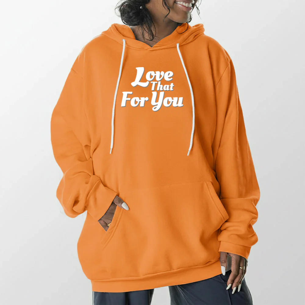 Love That For You Giant Hoodie - Image 15