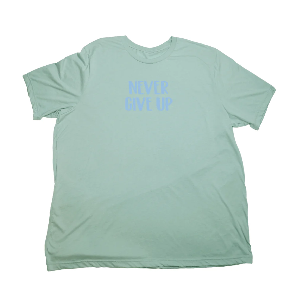 Never Give Up Giant Shirt - Image 3