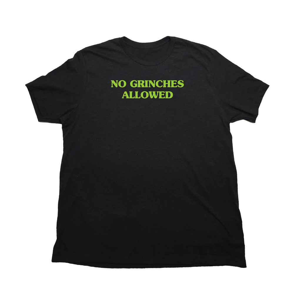 No Grinches Allowed Giant Shirt