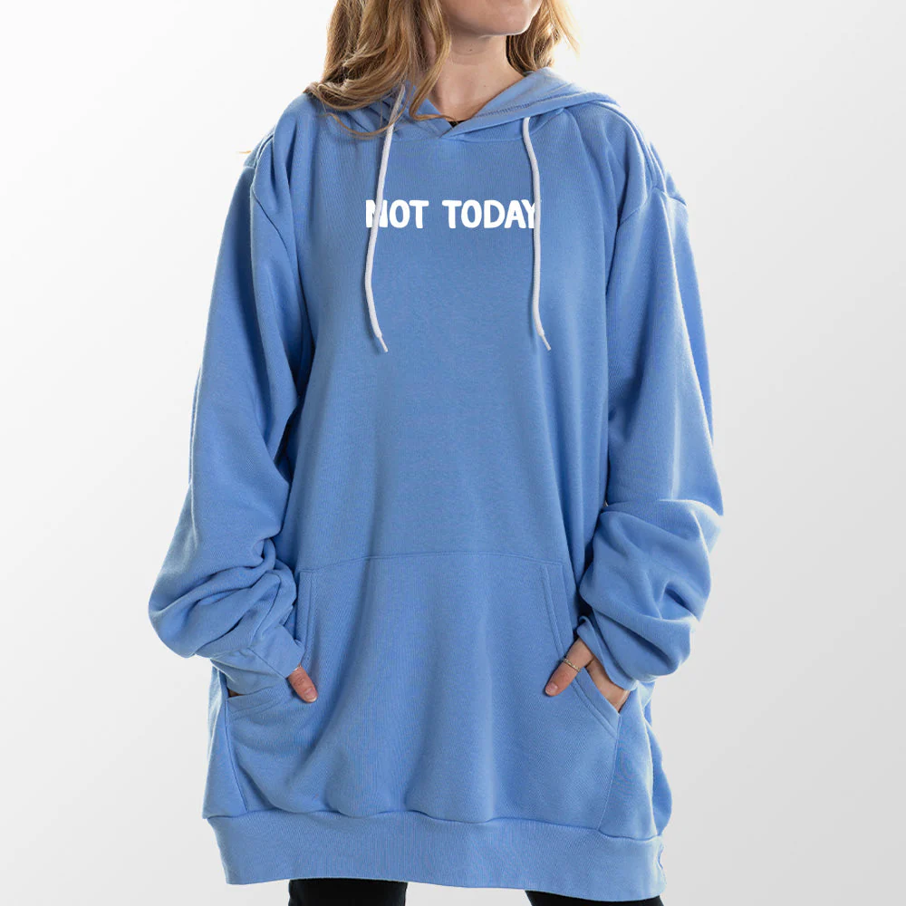 Not Today Giant Hoodie - Image 16