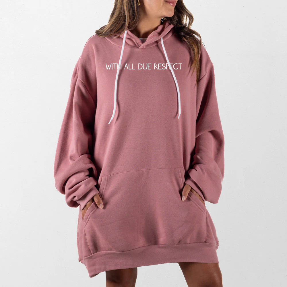 With All Due Respect Giant Hoodie - Image 10