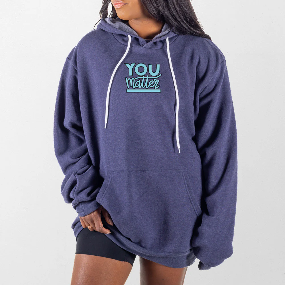 You Matter Giant Hoodie - Image 10