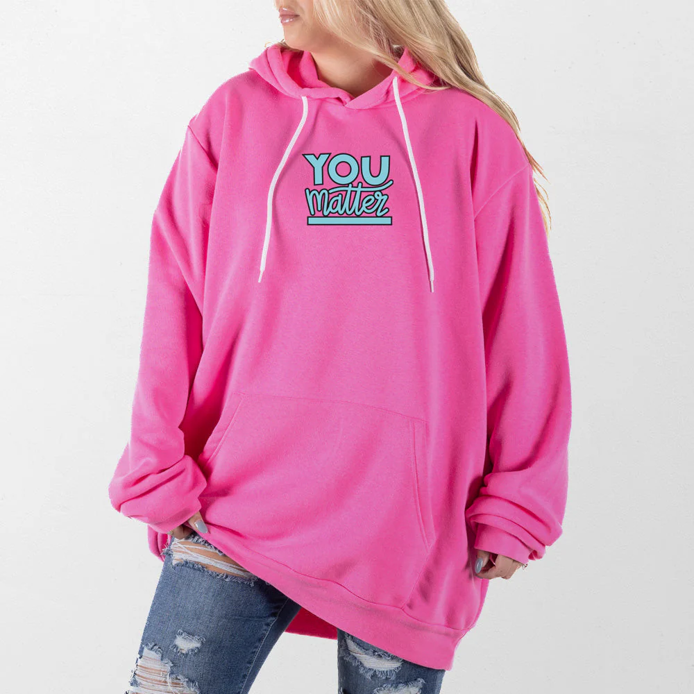 You Matter Giant Hoodie - Image 14