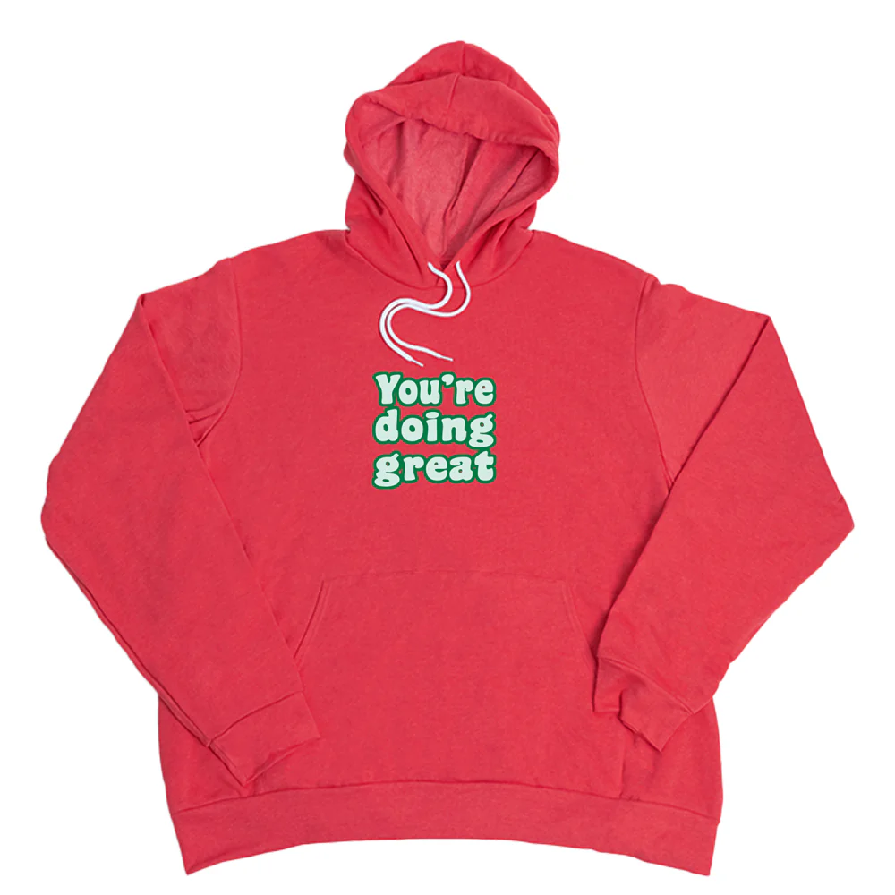 You're Doing Great Giant Hoodie - Image 3