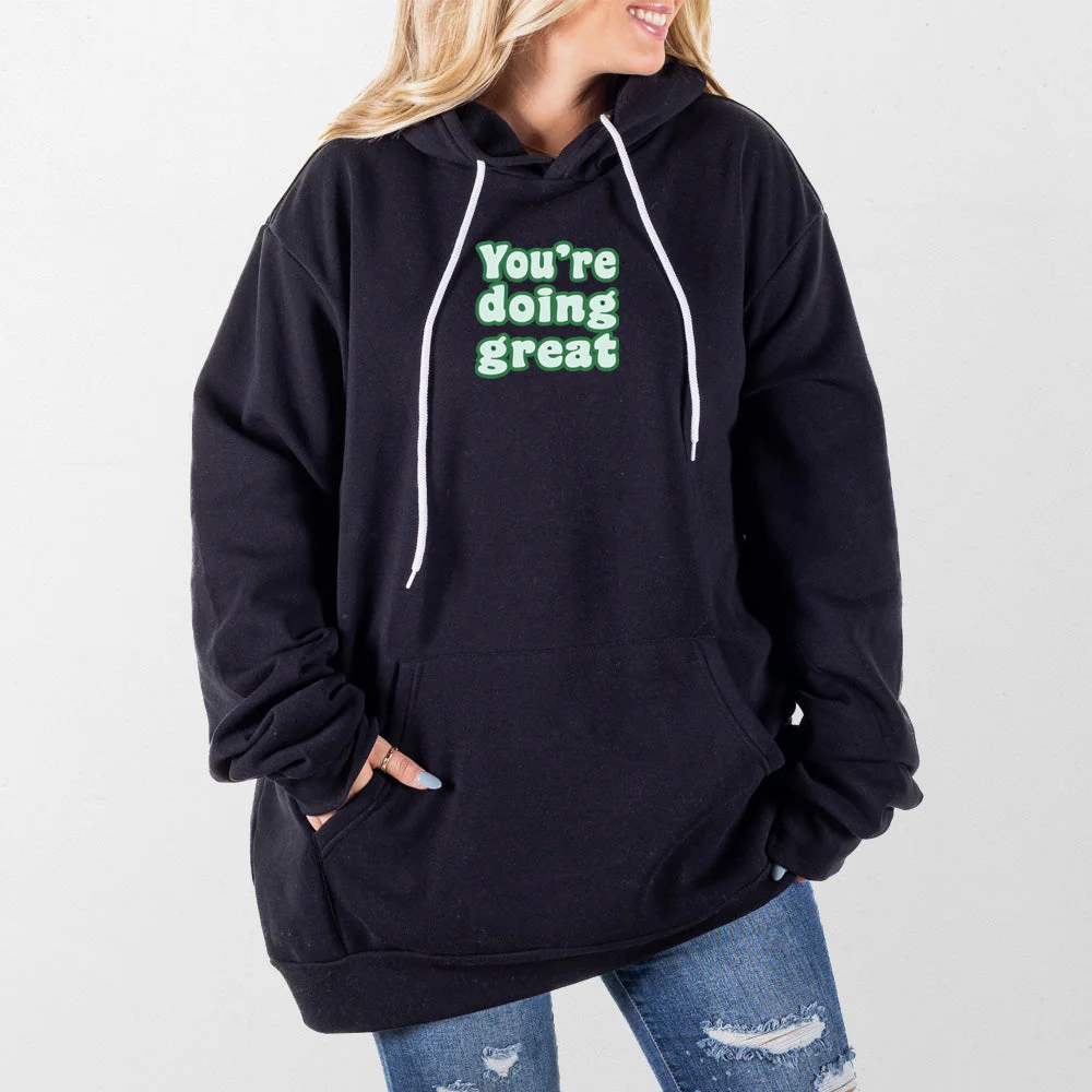 You're Doing Great Giant Hoodie - Image 5